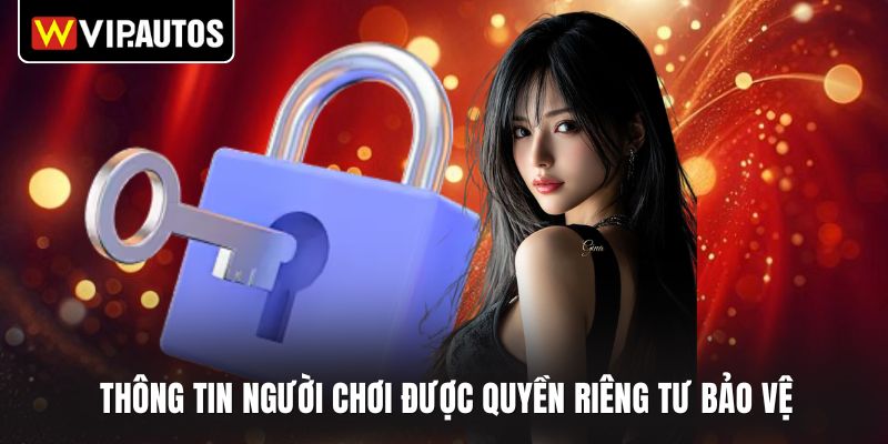 Thông tin người chơi được quyền riêng tư bảo vệ